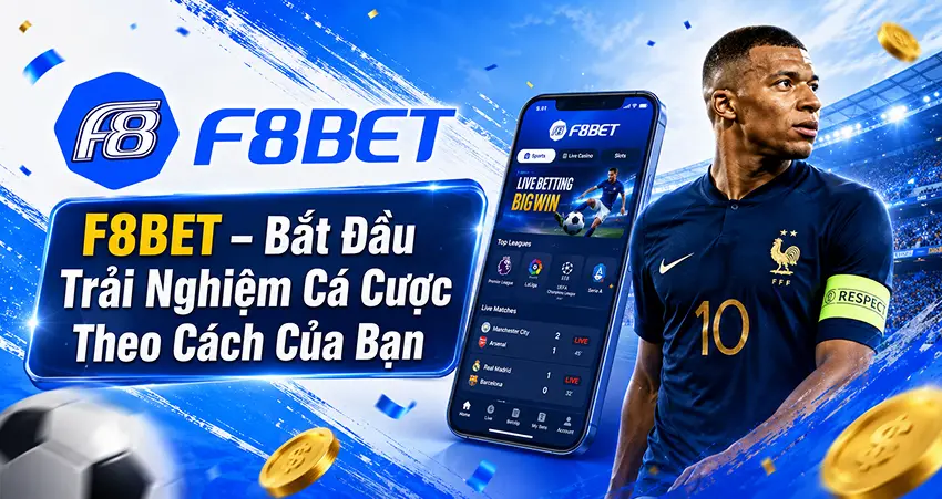 F8BET – Bắt Đầu Trải Nghiệm Cá Cược Theo Cách Của Bạn